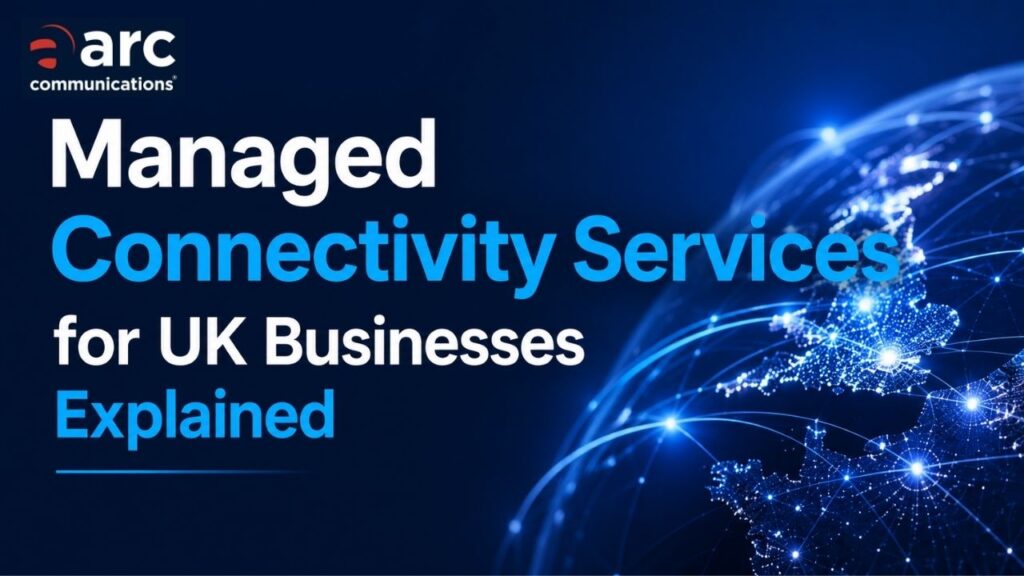 Managed Connectivity Services for UK Businesses